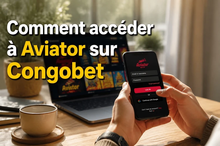 Comment accéder à Aviator sur Congobet